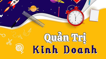 Ngành Quản Trị Kinh Doanh Là Gì? Học Những Gì? Sau Ra Trường Làm Gì? || KNSV TV