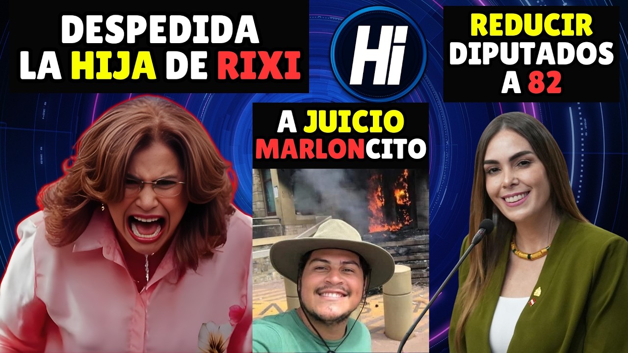 DESPIDEN a Hija de RIXI Moncada / Juicio a MARLONCITO y Varios Mas / Reducirán numero de Diputados