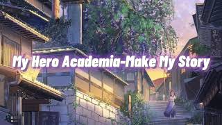 My Hero Academia - Make My Story Türkçe Çeviri