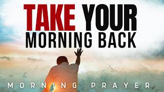 Don't Let the Enemy Have Your Morning | Take It Back With This Prayer