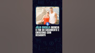 Júlio Cocielo anuncia o fim do casamento e emociona com desabafo