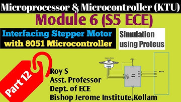 Module 6|Part 12|Interfacing Stepper Motor with 8051|Simulation using Proteus|KTU|