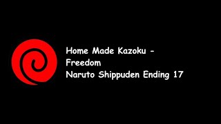 Home Made Kazoku - Freedom (Naruto Shippuden Ending 17) Lyrics Video