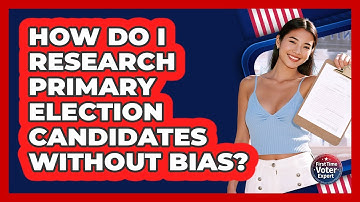 How Do I Research Primary Election Candidates Without Bias? - First Time Voter Expert