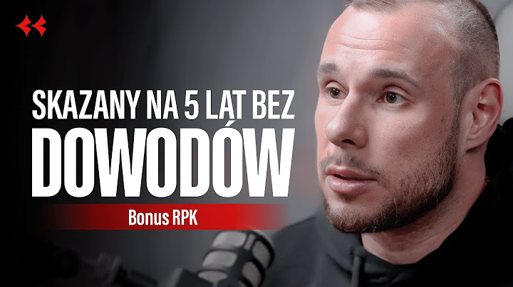 Bonus RPK: Jak niesprawiedliwie skazano mnie na 5 lat? Bez cenzury