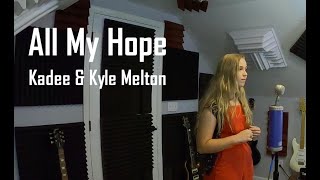 Must See!! Kadee and Kyle Melton sing "All My Hope"