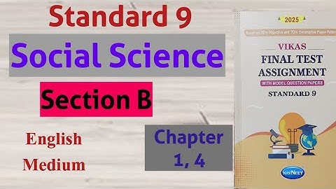 Standard 9 Social Science | Vikas Final Assignment 2025 | Section B Chapter 1, 4 | English Medium