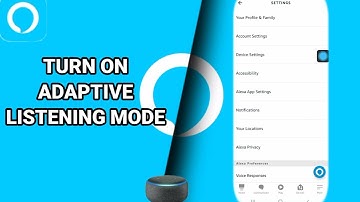 How To Turn On Adaptive Listening Mode On Amazon Alexa App