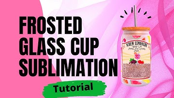 Sublimation on a Frosted Glass Cup, How to Sublimate a Glass Cup