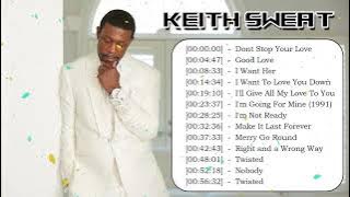 Best Songs Of Keith Sweat - Keith Sweat Greatest Hist Full Album 2023
