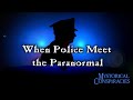 List of 3 paranormal police stories mystcon ghosts