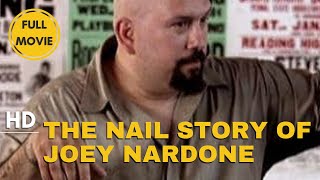 The Nail Story Of Joey Nardone