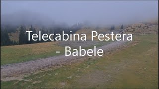 Telecabina Pestera - Babele / Platoul Bucegi  2022