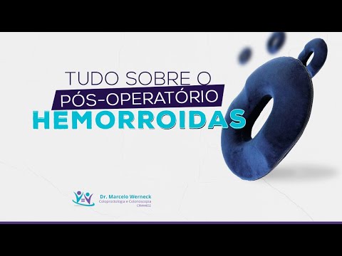 Vídeo: Cirurgia Hemorróida: Sintomas, Tipos E Cuidados Posteriores