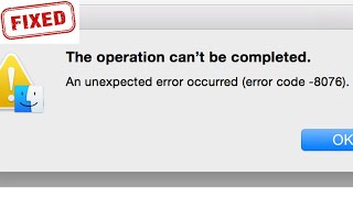 Sorry The Operation Could Not Be Completed Because An Unexpected Error Occurred Problem Solved