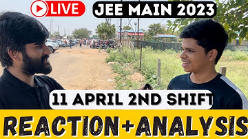 JEE Main 2023 🤯 - 11th April 2nd Shift Student Reaction + Live Feedback 🚨 #jeemain2023