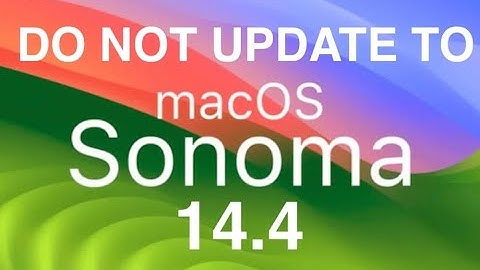 DO NOT upgrade to MacOs Sonona 14.4