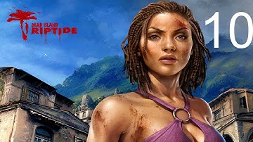 Dead Island: Riptide - Walkthrough Main Quest - Where The Dead Live Part 1