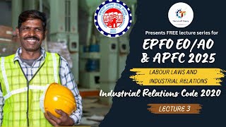 Labour Laws for EPFO 2025 | Lecture 3 | Industrial Relations Code 2020 | Crack EPFO with me!