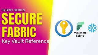 Master Azure Key Vault Reference in Fabric for Better Security (Snowflake Demo)