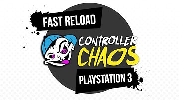 PS3 - Fast Reload Activation - Controller Chaos