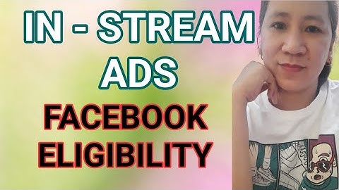 HOW TO CHECK YOUR IN STREAM ADS ELIGIBILITY ON FACEBOOK