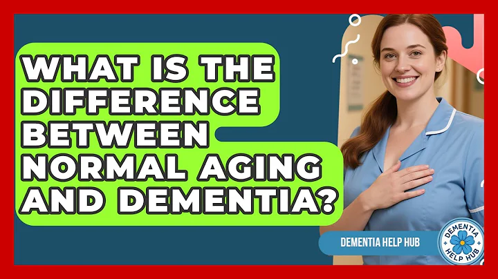 What Is The Difference Between Normal Aging And Dementia? - Dementia Help Hub