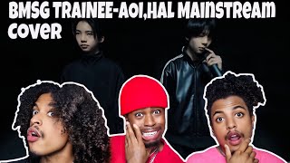 BMSG TRAINEE -AOI,HAL- / Mainstream (Cover) Reaction 