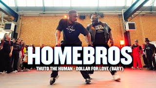 Thuto The Human - Dollar For Love (Baby) / HOMEBROS Choreography