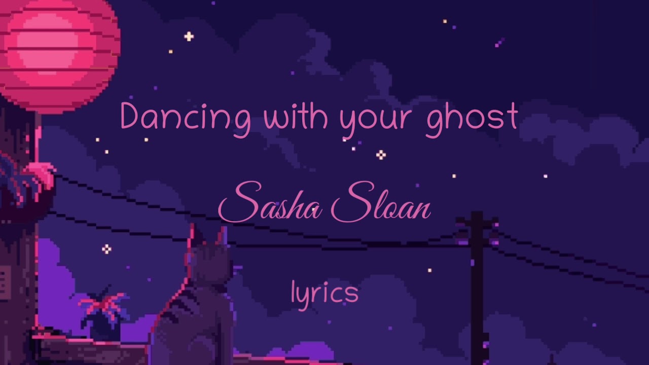 dancing with your ghost lyrics dancing with your ghost lyrics