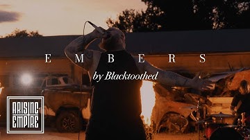 BLACKTOOTHED - EMBERS (OFFICIAL VIDEO)