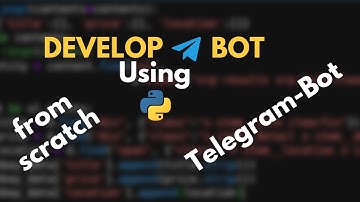 Develop Telegram Bot from Scratch | How to Develop Telegram Bot using Python?