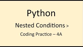 Coding Practice - 4A || Nested Conditions || Python || NxtWave