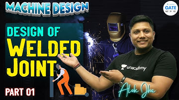 Design of Welded Joint  -1  | L10  Machine Design |  #Aloksir