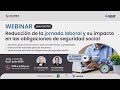 Reducción de la jornada laboral y su impacto en las obligaciones de seguridad social