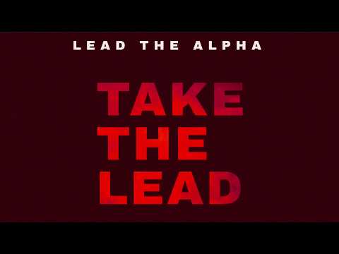 Lead The Alpha - TAKE THE LEAD [Official Audio]