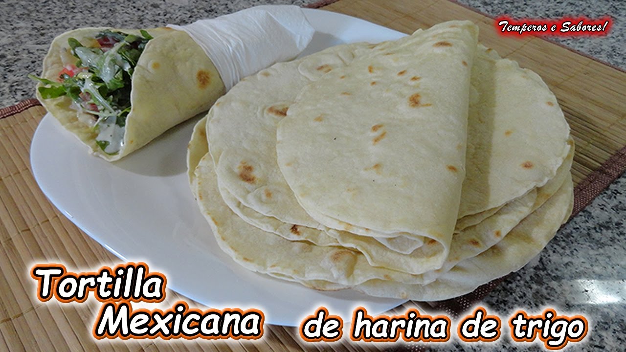 TORTILLAS MEXICANAS de Harina de Trigo receta muy fácil Temperos e sabores  - YouTube