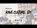 Rave culture ids drops only  2022 spring part 2