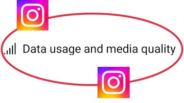 Instagram | Data usage and media quality & Cellular data settings