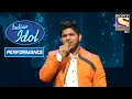 Adriz  ye dil tum bin lagta nahin     performance  indian idol season 11