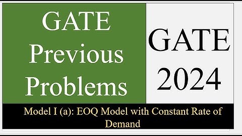 Model I (a): Gate Problem : EOQ Model with constant rate of demand