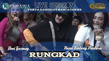 RUNGKAD - Hana Bintang Pantura & Devi Gezmoy ft KURAWA (LIVE SESSION) PESTA DANGDUT SARI ATER s3