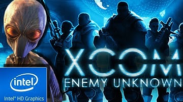 XCOM : ENEMY UNKNOWN | LOW END PC | INTEL HD 4000 | 4 GB RAM | i3 |