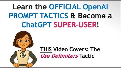 ChatGPT - Learn the Official OpenAI Prompt Strategy & Tactic - Use Delimiters - ChatGPT for Beginner