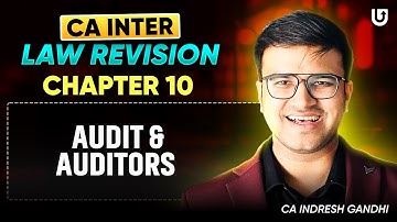 CA Inter Law Revision | Chapter 10 Audit and Auditors | Companies Act 2013 | Indresh Gandhi