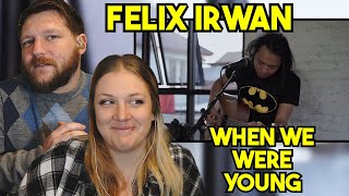 First Time Hearing Felix Irwan When We Were Young Reaction