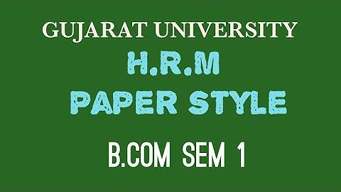 HRM PAPER STYLE BCOM SEM 1 GUJARAT UNIVERSITY