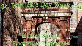 St. Patrick's Day weekend at Market Square  Knoxville, Tennessee