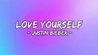 Justin Bieber - Love Yourself (Lyrics)