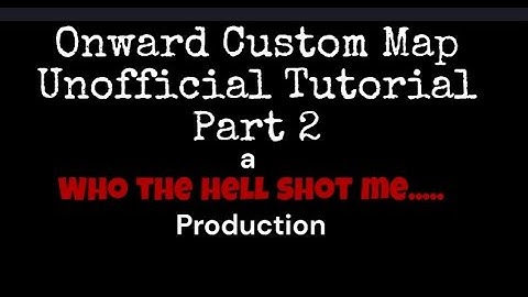 Onward Custom Map Part 2 - Load scene from Unity